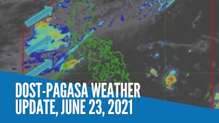 DOST-Pagasa weather update, June 23, 2021
