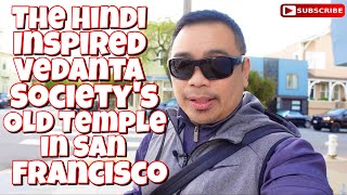 Eric B’s Daily Vlogs #865 - The Hindi Inspired Vedanta Society's Old Temple in San Francisco