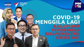 🔴 LIVE : COVID MENGGILA LAGI, BAGAIMANA PEMERINTAH BISA MENGATASI KRISIS INI? | PDFS1E16