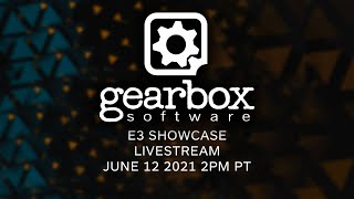 Gearbox E3 2021 Showcase  Livestream