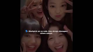 Blackpink are rude? blackpink don't respect their fans'cultures? #blackpink #blink