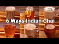 6 Types of Indian Chai or Tea for this Winter | 6 Most Popular Famous Indian Tea Chai Recipes