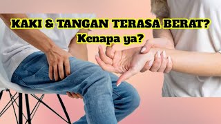 Kaki \u0026 tangan terasa berat? Gejala apakah itu?