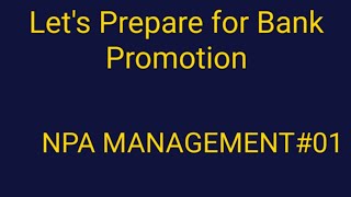 Npa Management for Bank Promotion exam