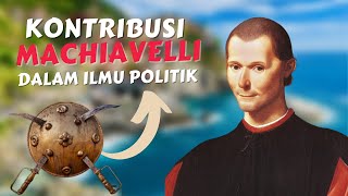 PENGARUH PEMIKIRAN MACHIAVELLI DALAM ILMU POLITIK