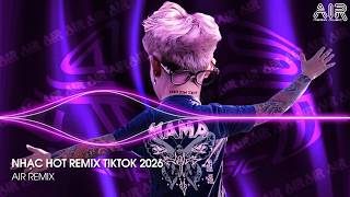 NHẠC HOT REMIX TIKTOK 2026 - BXH Nhạc Trẻ Hay Nhất Hiện Nay ♫ Top 15 Nhạc Remix TikTok Hay Nhất 2026