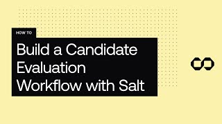 Build a Candidate Evaluation Workflow with Salt