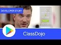 Android Developer Story: ClassDojo