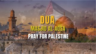 Dua for Masjid Al-Aqsa - Palestine 🇯🇴 *EMOTIONAL*