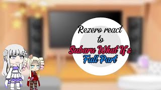 Rezero react to Subaru || What If's Full Part