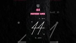 44 pattern lock design 🔒#patterndesign #patternlock #trending