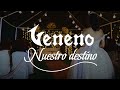 VENENO - Nuestro Destino (Video Oficial)