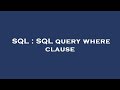 SQL : SQL query where clause