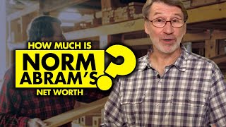 How much is Norm Abram's net worth?