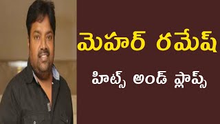 Meher Ramesh Hits And Flops All Telugu Movies List | Director Meher Ramesh Movies