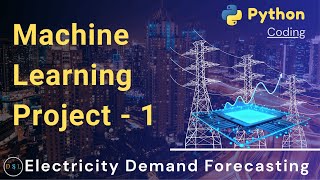 ML Project 1 - Electricity Demand Prediction Model using Python Coding (Start-to-End Project) #ml
