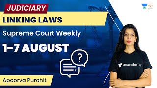 Supreme Court Weekly (1-7 August) | Apoorva Purohit | Linking Laws