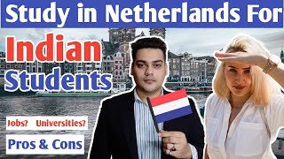 Study in Netherlands For Indian Students | Scholarships | Pros & Cons