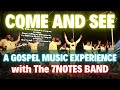 Come and See - A Gospel Music Experience with The 7 Notes Band