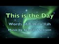 This is the Day - Words of Baha'u'llah, choral music by S. Scriven, recording by the Doane Choir.