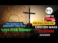 SEVENTH SUNDAY IN ORDINARY TIME YEAR C|LOVE YOUR ENEMIES | HOLY ROSARY PARISH | ENGLISH MASS 11:30AM