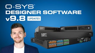 Q-SYS Designer Software 9.8 updates