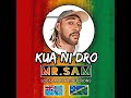 KUA NI DRO - MR.SAM (Prod Lmp _ Dj Lazzan)