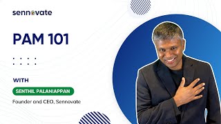 Privileged Access Management 101
