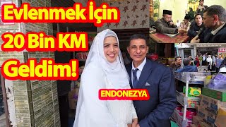 Evlenmek İçin 20 Bin KM Geldim!-Endonezya`da Evlenmek Hem Zor Hem`de Tehlikeli!#endonezya