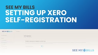 Setting up self-registration on Xero for the customer billing portal - See My Bills