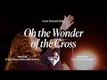 Worship Moment | Oh the Wonder of the Cross | Grace Vineyard Music