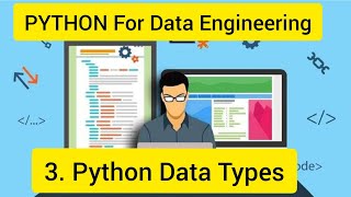 Python For Data Engineering 3 : Python Data types
