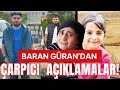 YENİ HABER: BARAN GÜRAN İLK KEZ AÇIKLAMA YAPTI!