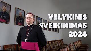 Vyskupo Algirdo Jurevičiaus sveikinimas Šv. Velykų proga | 2024