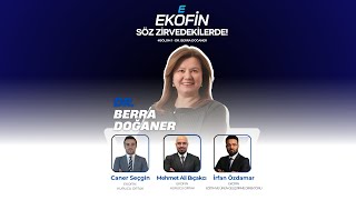 Ekofin Söz Zirvede #Bölüm 1 - DR. Berra Doğaner