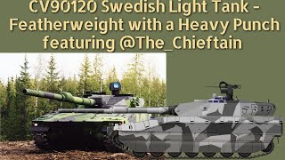 CV90120 Swedish Light Tank - Featherweight with a Heavy Punch featuring @TheChieftainsHatch​