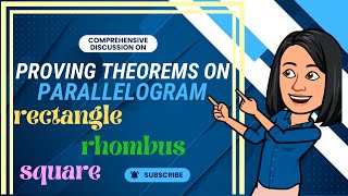 Proving Theorems on Different Kinds of Parallelogram II Rectangle, Rhombus, \u0026 Square