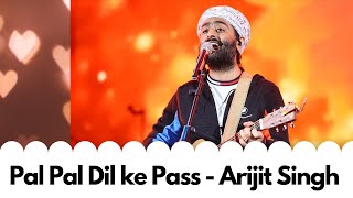 Pal Pal Dil Ke Pass - Arijit Singh | Kishore Kumar Hits | 2022 Hit Songs