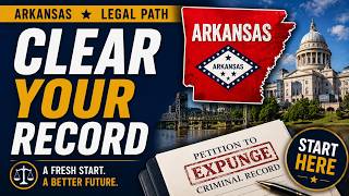 How to Clear Your Criminal Record in Arkansas (What Most People Get Wrong)