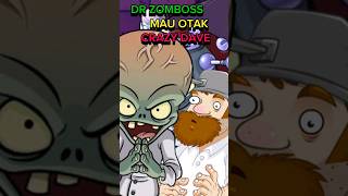 ALASAN DR. ZOMBOSS MENGINGINKAN OTAK CRAZY DAVE DI PLANT VS. ZOMBIES