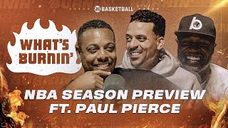 NBA Season Preview FT. Paul Pierce | WHAT’S BURNIN | SHOWTIME Basketball