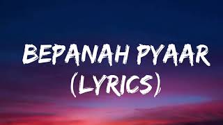 Bepanah Pyaar (Lyrics) Yesser Desai, Payal Dev, Surbhi Chandna