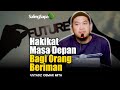 Hakikat Masa Depan Bagi Orang Beriman |  Ust  Oemar Mita