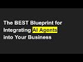 The BEST Blueprint for Integrating AI Agents into Your Business