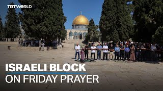 Palestinian worshippers turned away from Al Aqsa Mosque