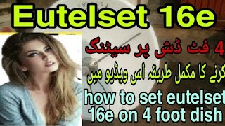 how to set eutelset 16e on 4 foot dish, eutelset 16e dish setting, F official tv