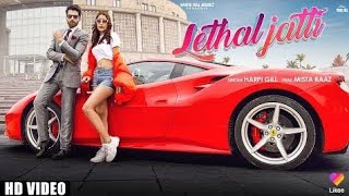 LETHAL JATTI Official Video | Harpi Gill ft  Mista Baaz | Ajay Sarkaria | New Punjabi Songs 2020