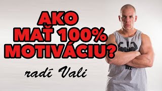 Ako mať 100% motiváciu.