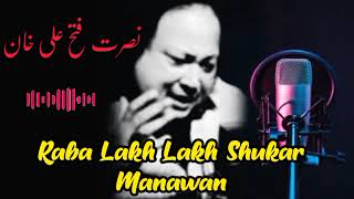 Qawalli Remix | Raba Lakh Lakh Shukar Manawan by Nusrat Fateh | Nfak Full Qawali | Sham o Sehar