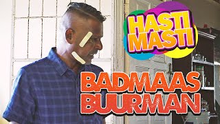 Hasti Masti - Badmaash Buurman - Episode 76